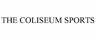 THE COLISEUM SPORTS