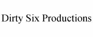 DIRTY SIX PRODUCTIONS