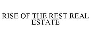 RISE OF THE REST REAL ESTATE