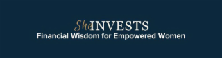 SHEINVESTS FINANCIAL WISDOM FOR EMPOWERED WOMEN