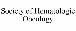 SOCIETY OF HEMATOLOGIC ONCOLOGY