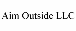 AIM OUTSIDE LLC