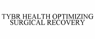 TYBR HEALTH OPTIMIZING SURGICAL RECOVERY