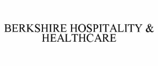 BERKSHIRE HOSPITALITY & HEALTHCARE