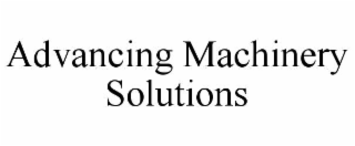 ADVANCING MACHINERY SOLUTIONS