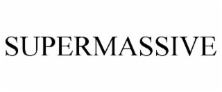 SUPERMASSIVE