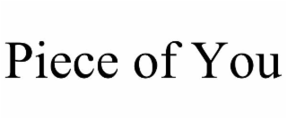 PIECE OF YOU
