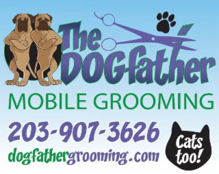 THE DOGFATHER MOBILE GROOMING 203-907-3626 DOGFATHERGROOMING.COM CATS TOO!