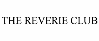 THE REVERIE CLUB