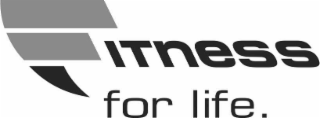 FITNESS FOR LIFE