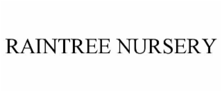 RAINTREE NURSERY