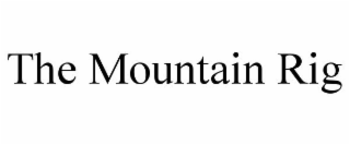 THE MOUNTAIN RIG