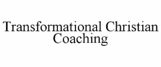 TRANSFORMATIONAL CHRISTIAN COACHING