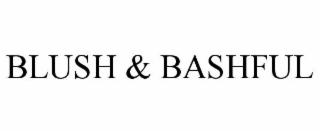 BLUSH & BASHFUL
