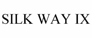 SILK WAY IX