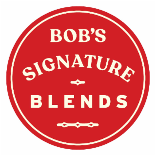 BOB'S SIGNATURE BLENDS