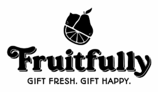 FRUITFULLY GIFT FRESH. GIFT HAPPY.