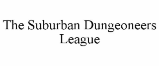 THE SUBURBAN DUNGEONEERS LEAGUE