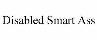 DISABLED SMART ASS