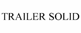 TRAILER SOLID