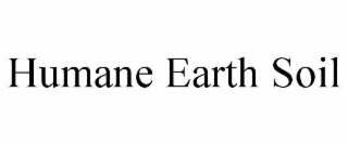 HUMANE EARTH SOIL