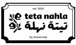 EST. 2024 TETA NAHLA BY SHAWARMAJI