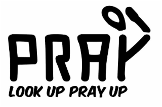 PRAY LOOK UP PRAY UP