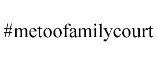 #METOOFAMILYCOURT