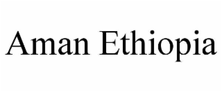 AMAN ETHIOPIA