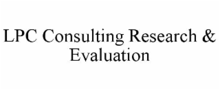 LPC CONSULTING RESEARCH & EVALUATION