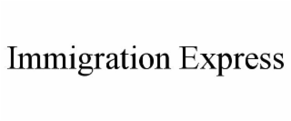 IMMIGRATION EXPRESS