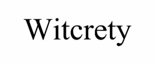 WITCRETY