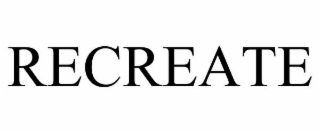 RECREATE