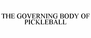 THE GOVERNING BODY OF PICKLEBALL