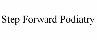 STEP FORWARD PODIATRY