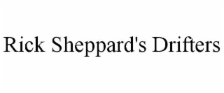 RICK SHEPPARD'S DRIFTERS