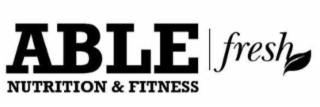 ABLE FRESH NUTRITION & FITNESS