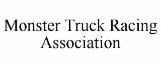 MONSTER TRUCK RACING ASSOCIATION