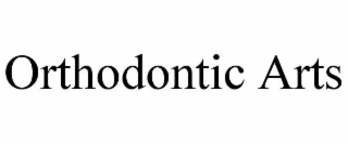 ORTHODONTIC ARTS