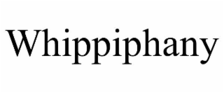 WHIPPIPHANY