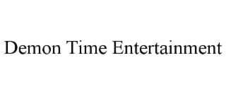 DEMON TIME ENTERTAINMENT