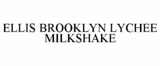 ELLIS BROOKLYN LYCHEE MILKSHAKE