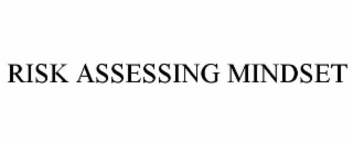 RISK ASSESSING MINDSET