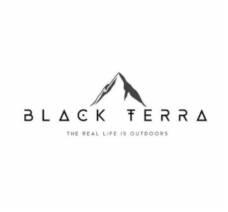 BLACK TERRA THE REAL LIFE IS OUTDOORS