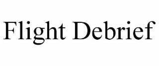 FLIGHT DEBRIEF