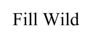 FILL WILD