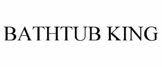 BATHTUB KING