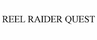 REEL RAIDER QUEST