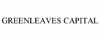 GREENLEAVES CAPITAL