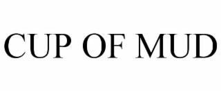 CUP OF MUD